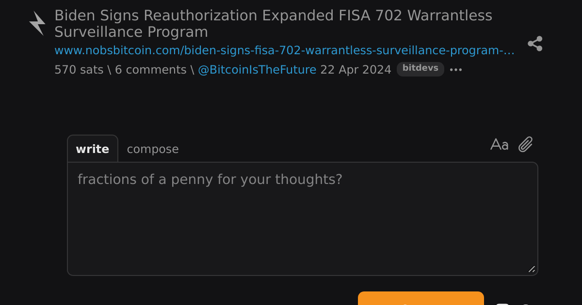 Biden Signs Reauthorization Expanded FISA 702 Warrantless Surveillance ...